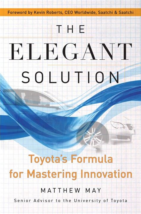 the elegant solution toyotas formula for mastering innovation Reader